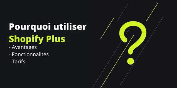 Shopify Plus : qu’est-ce que c’est ?